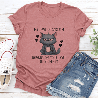My Level Of Sarcasm Depends On Your Level Of Stupidity Tee