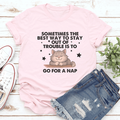 Sometimes The Best Way To Stay Out Of Trouble Is To Go For A Nap Tee 3