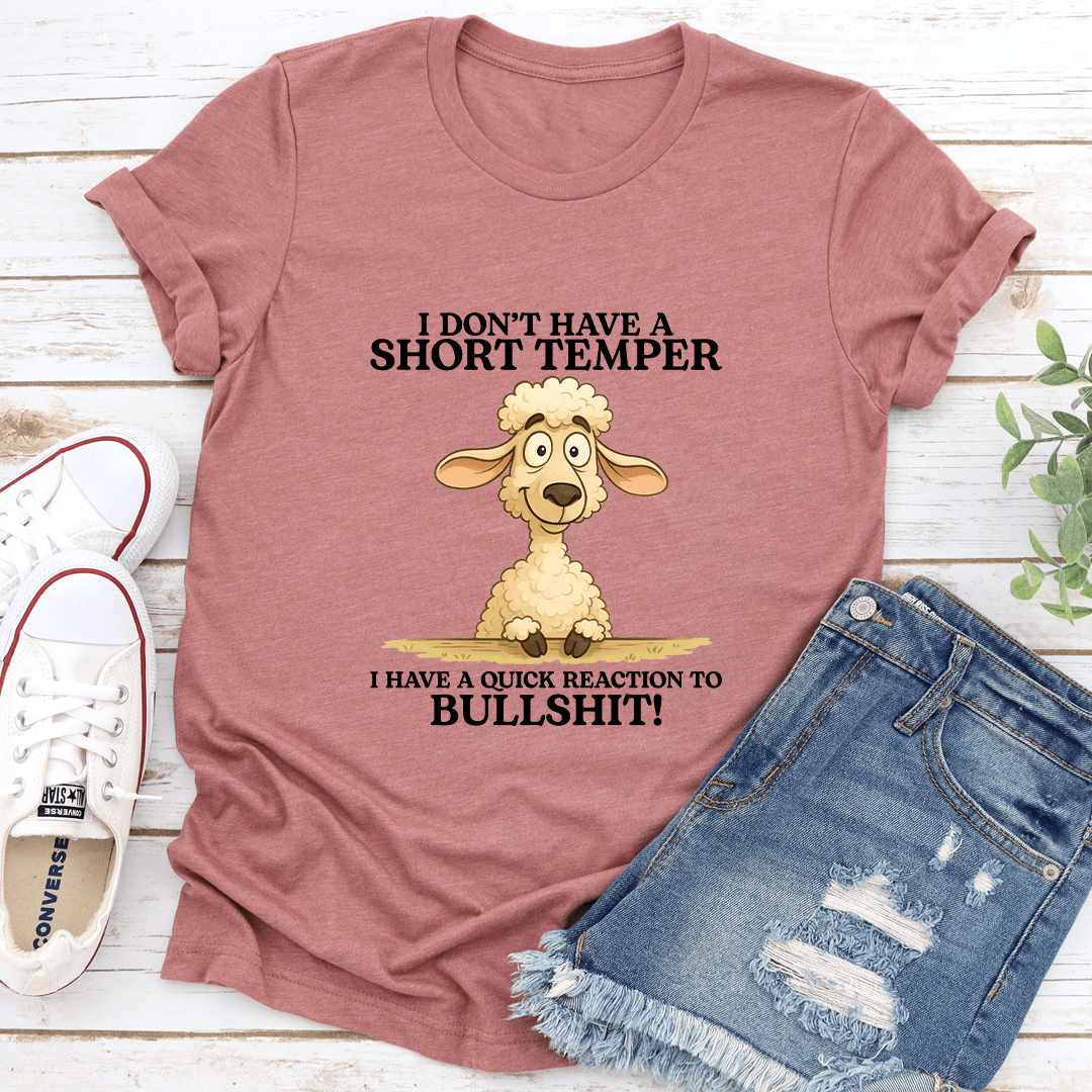 I Dont Have A Short Temper Tee 3
