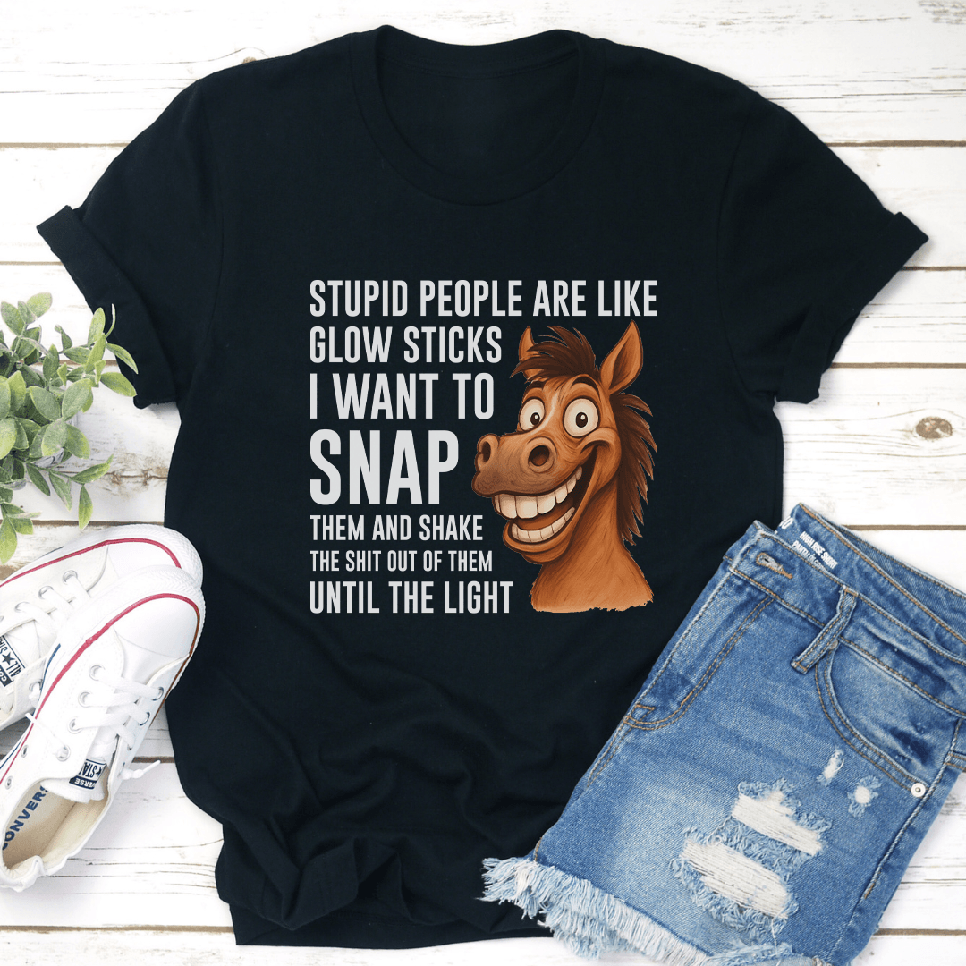 Stupid People Are Like Glow Sticks I Want To Snap Them Tee 3