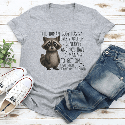 The Human Body Has Over 7 Trillions Nerves Tee 1