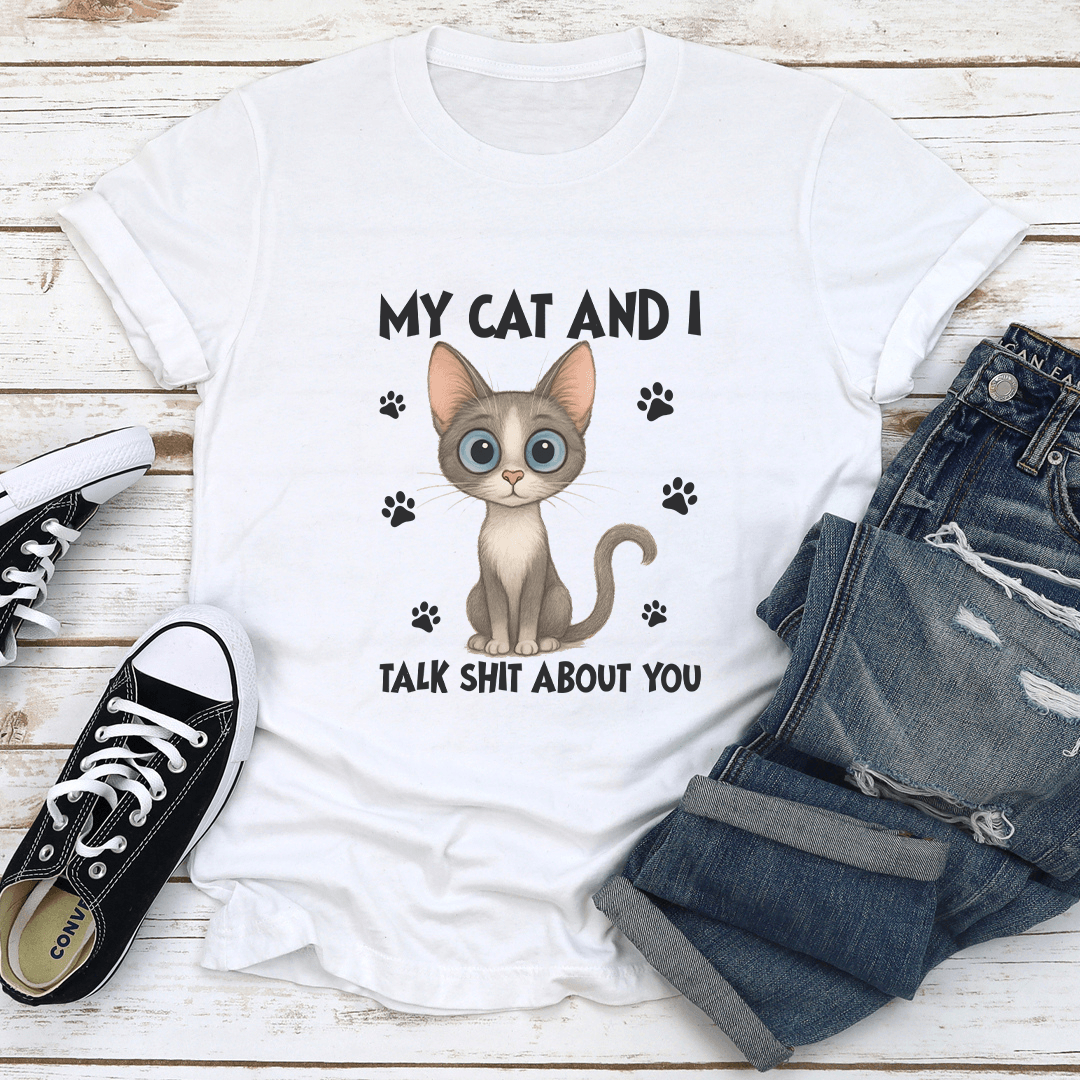 My Cat And I Talk Sit About You Tee 2