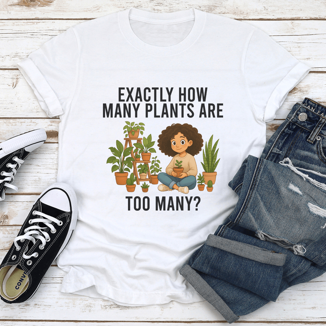 Exactly How Many Plants Are Too Many Tee