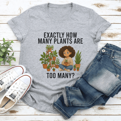 Exactly How Many Plants Are Too Many Tee 2