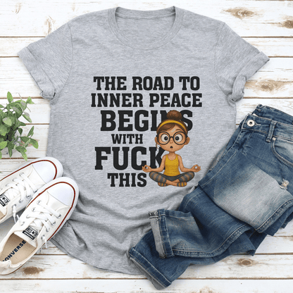 The Road To Inner Peace Begins With Fck This Tee 2
