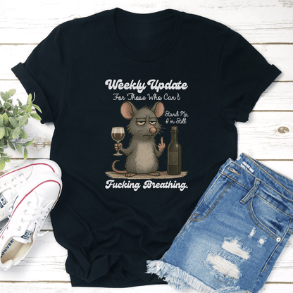 Weekly Update For Those Who Can't Stand Me Tee