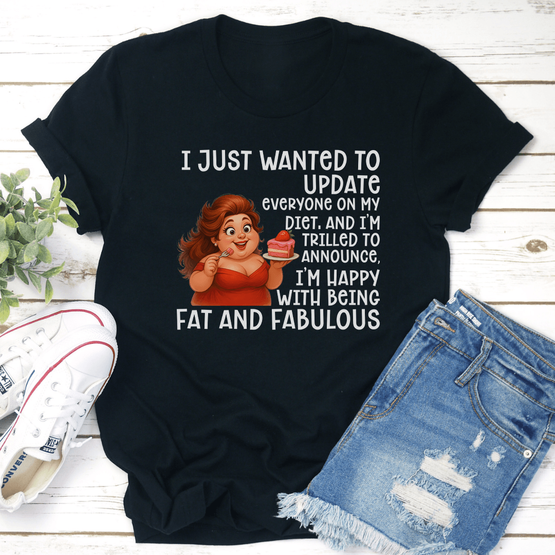 I Just Wanted To Update Everyone On My Diet Tee