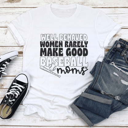 Well Behaved Women Rarely Good Baseball Moms Tee 1