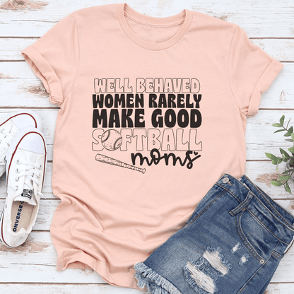 Well Behaved Women Rarely Make Good Softball Moms Tee 3