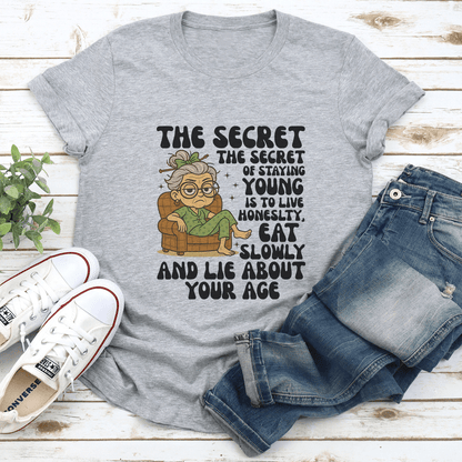The Secret Of Staying Young Is To Live Honeslty Tee 2