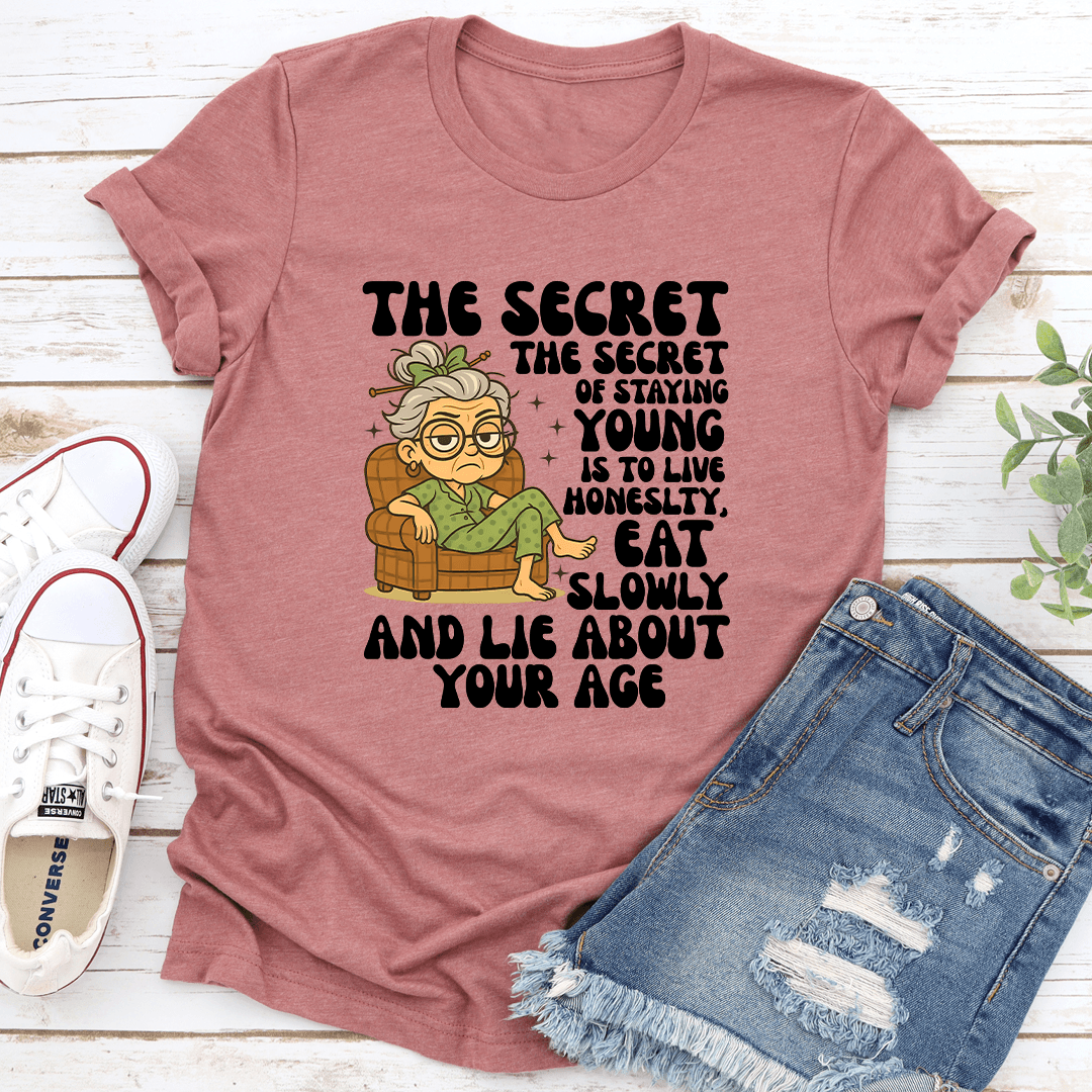 The Secret Of Staying Young Is To Live Honeslty Tee 3