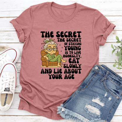 The Secret Of Staying Young Is To Live Honeslty Tee 3