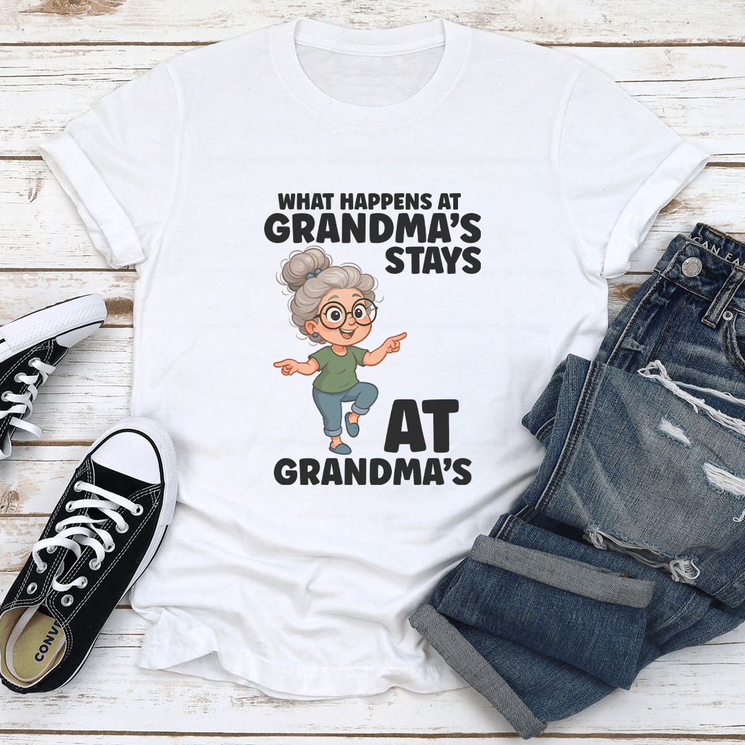 What Happens At Grandma's Stays At Grandma's Tee
