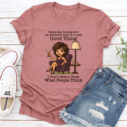 People Say Cursing Isn’t An Attractive Trait In A Lady Good Thing Tee