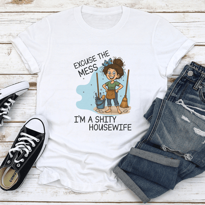 Excuse The Mess Im A Sity Housewife Tee 1