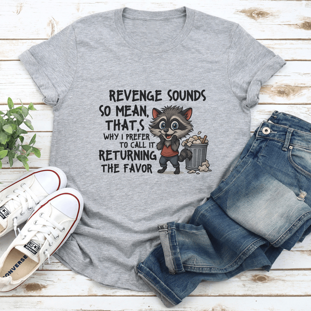 Revenge Sounds So Mean Thats Why Tee 2