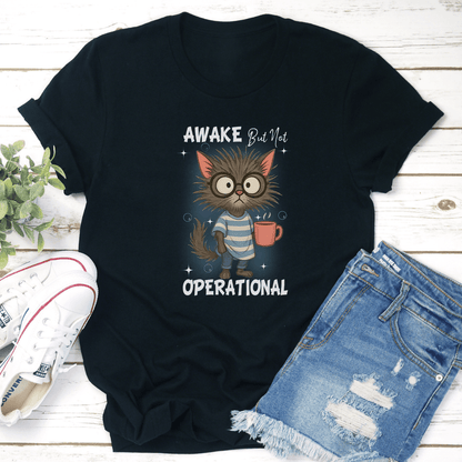 Awake But Not Operational tee