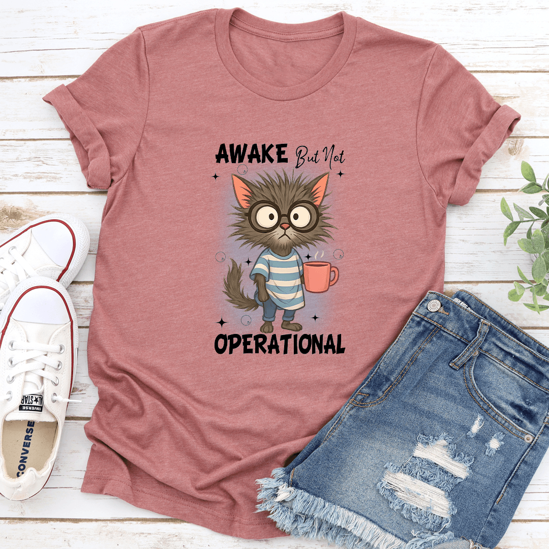 Awake But Not Operational Tee 3