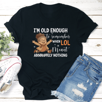 Im Old Enough To Remember Tee 2