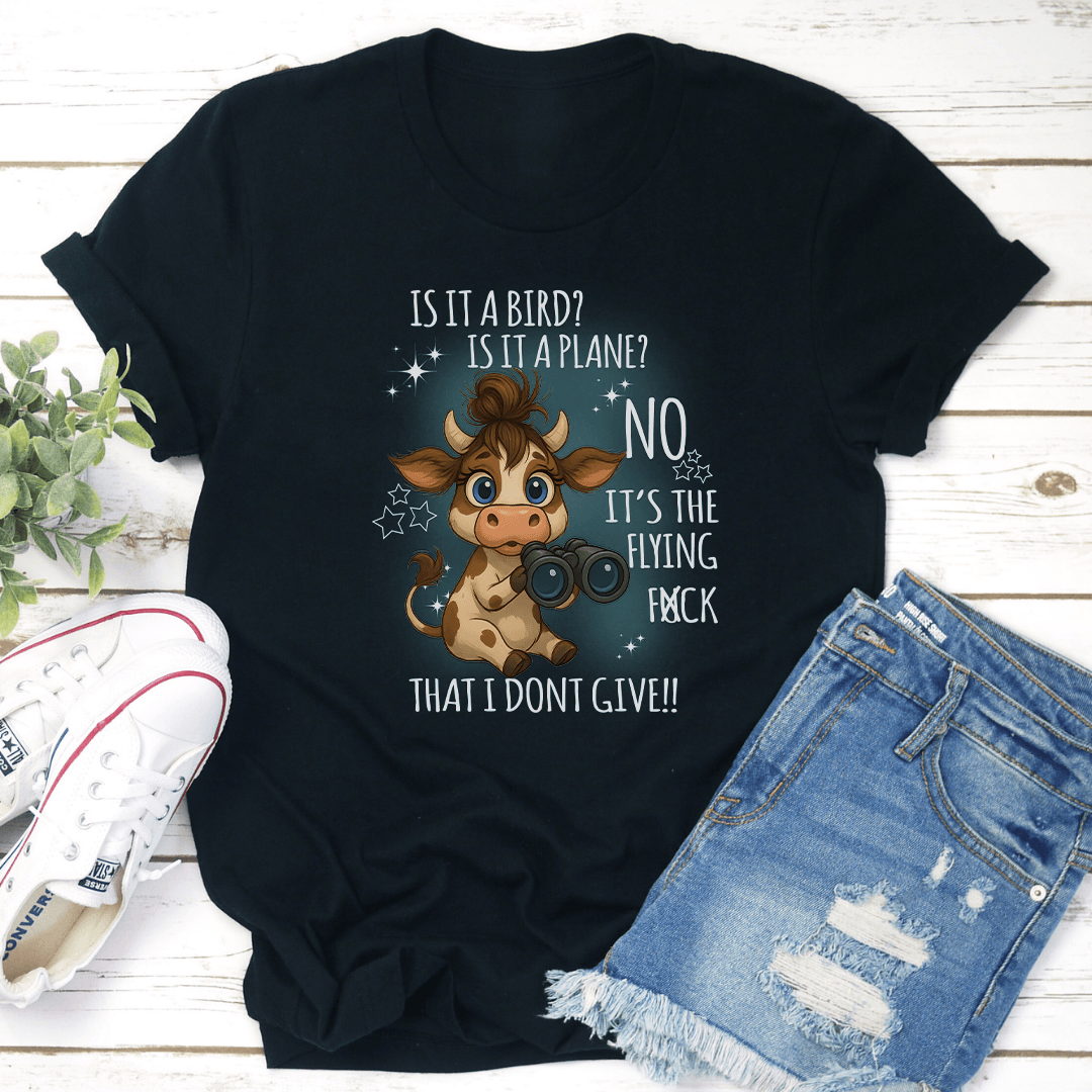 Is It A Bird Is It A Plane No Its The Flying Fck That I Dont Give Tee 2