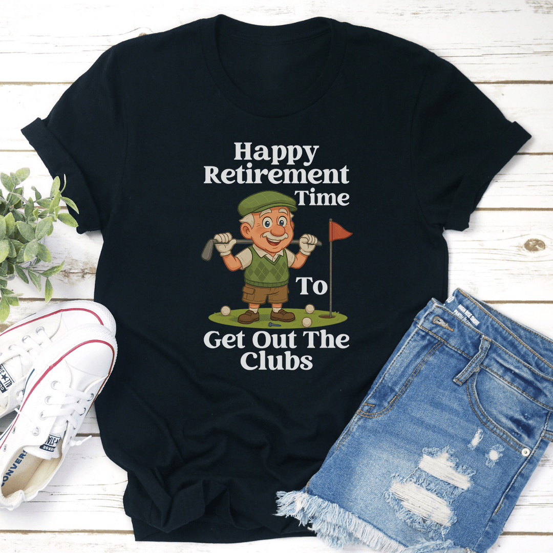Happy Retirement Time To Get Out The Clubs Tree 2