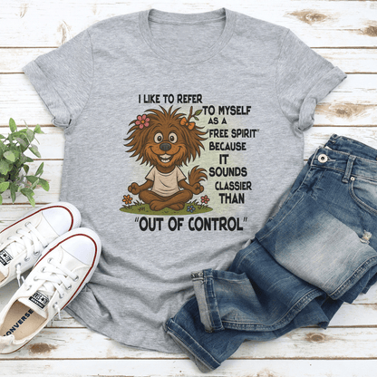 I Like To Refer To Myself As A Free Spirit Tee 2