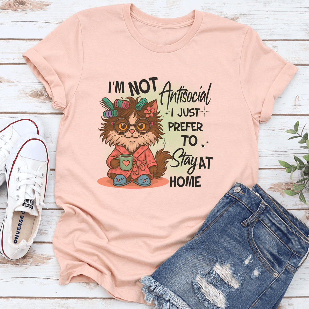 Im Not Antisocial I Just Prefer To Stay At Home Tee 3