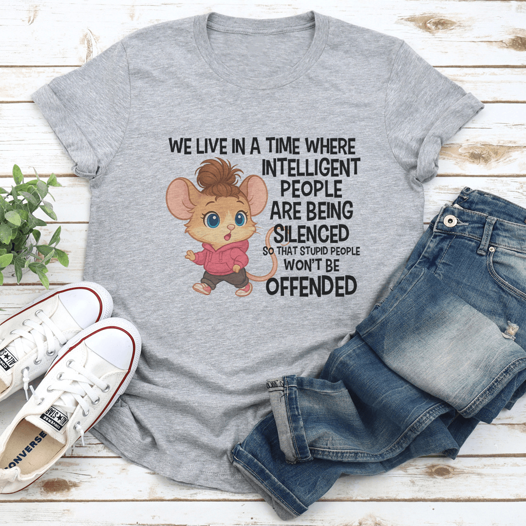 We Live In A Time Where Intelligent People Are Being Silenced Tee 2