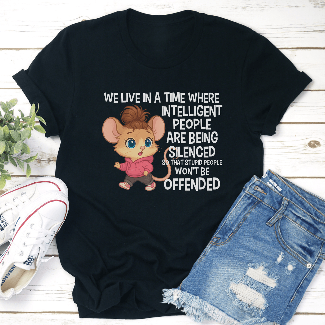 We Live In A Time Where Intelligent People Are Being Silenced Tee 3