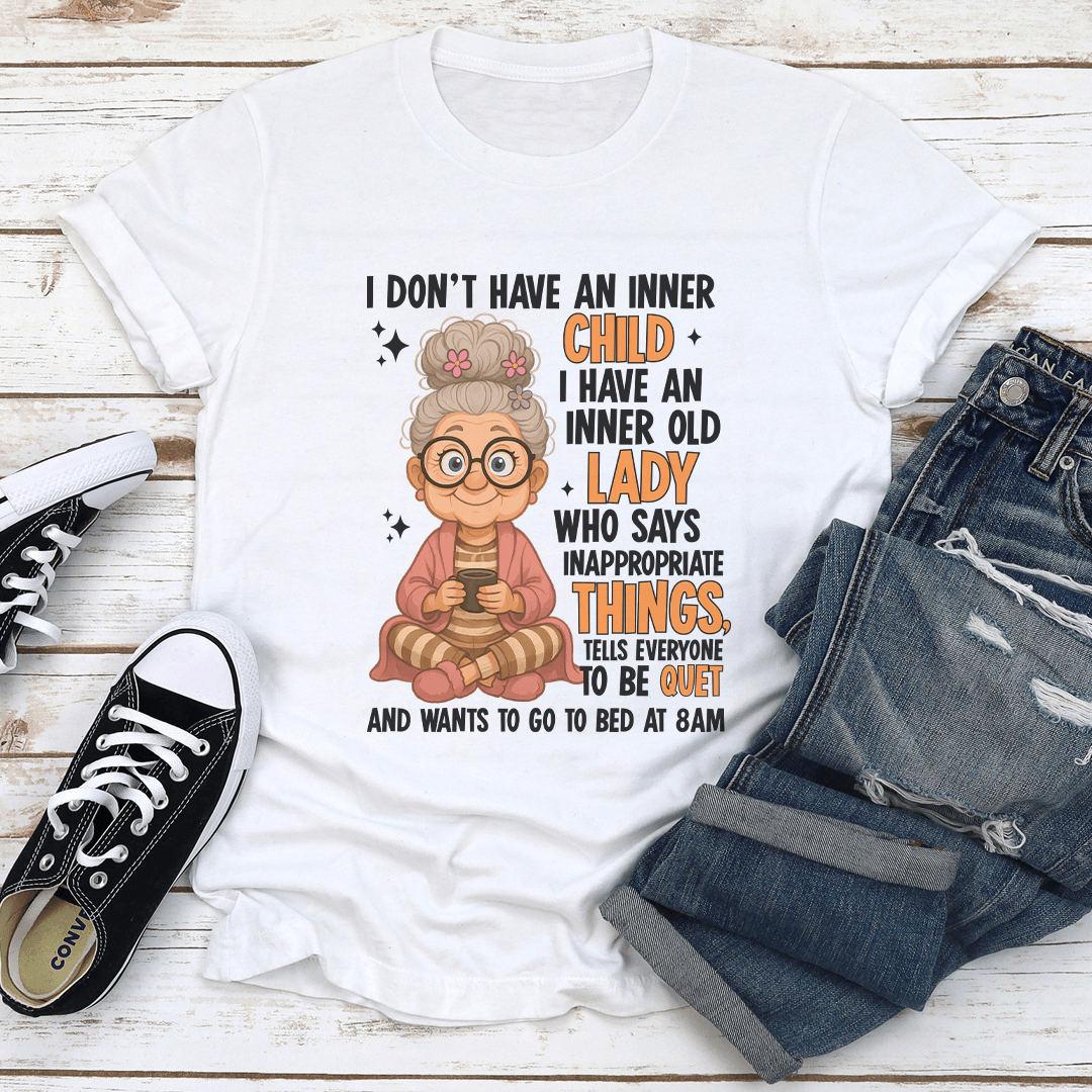 I Dont Have An Inner Child I Have An Inner Old Lady Tee 1