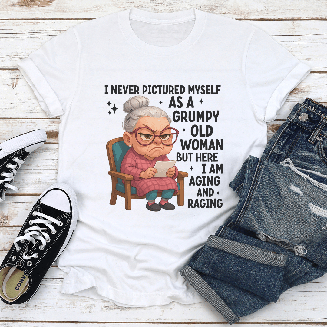 I Never Pictured Myself As A Grumpy Old Woman Tee 1