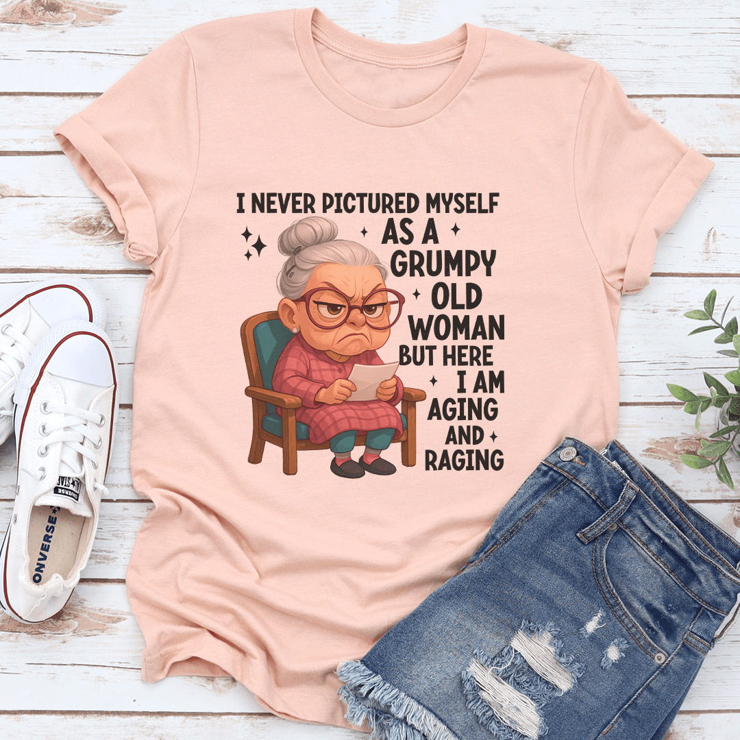I Never Pictured Myself As A Grumpy Old Woman Tee 3