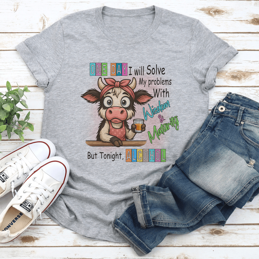 One Day I Will Solve My Problems With Wisdom Maturity Tee 2