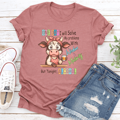 One Day I will Solve My problems With Wisdom Maturity Tee
