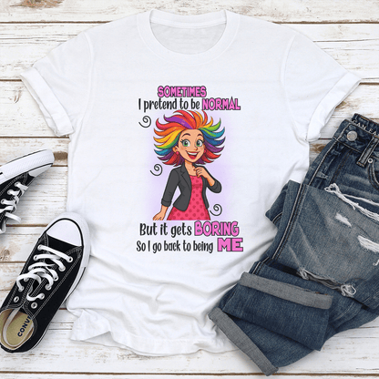 Sometimes I Pretend To Be Normal Tee 2