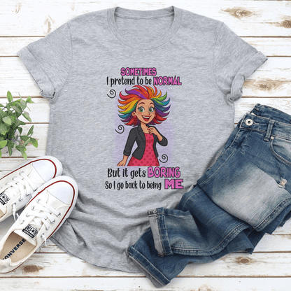 Sometimes I Pretend To Be Normal Tee 1