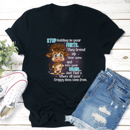 Stop Holding In Your Farts They Travel Up Your Spine  Into Your Brain Tee 2