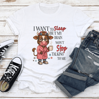 I Want To Sleep But My Brain Wont Stop Talking To Me Tee 1