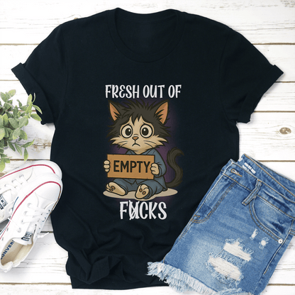 Fresh Out Of Fcks Tee 3