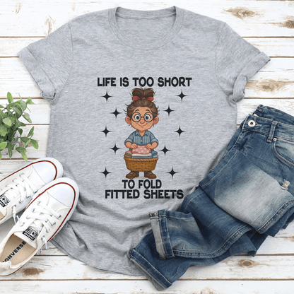 Life Is Too Short To Fold Fitted Sheets Tee 2