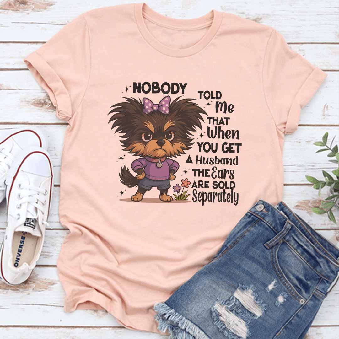 Nobody Told Me That When You Get A Husband The Ears Are Sold Separately Tee 3
