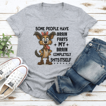 Some People Have Brain Farts My Brain Completely Sits Itself Tee 2