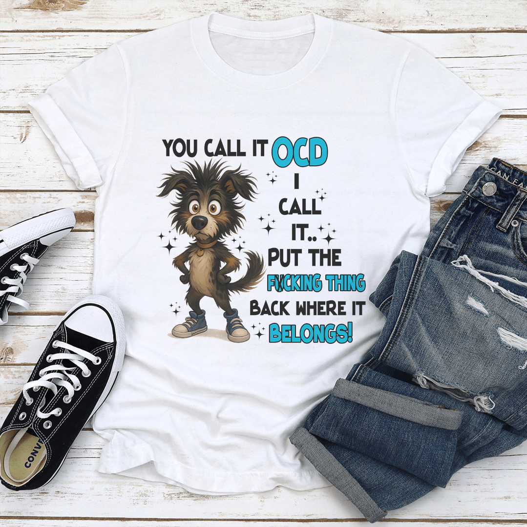 You Call It Ocd Tee  1