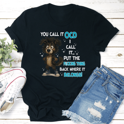 You Call It Ocd Tee