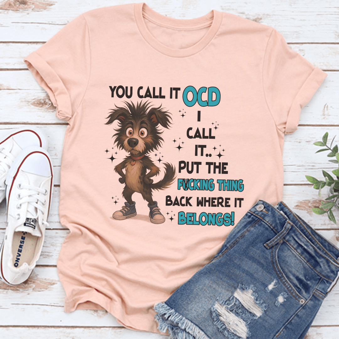 You Call It Ocd Tee  3