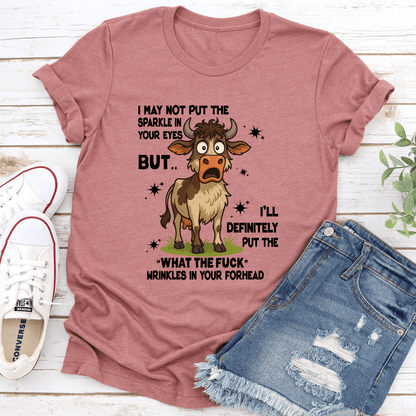 I May Not Put The Sparkle In Your Eyes Tee