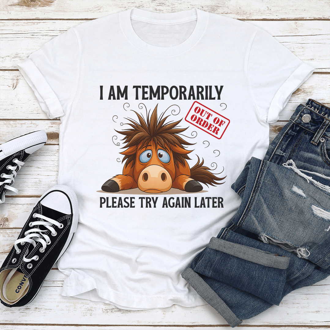 Im Temporarily Out Of Order Tee 1