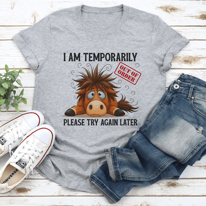 I'm Temporarily Out Of Order Tee
