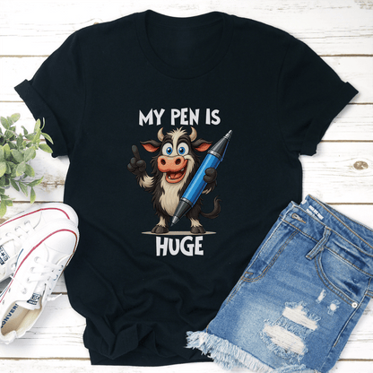 My Pen Is Huge Tee 2