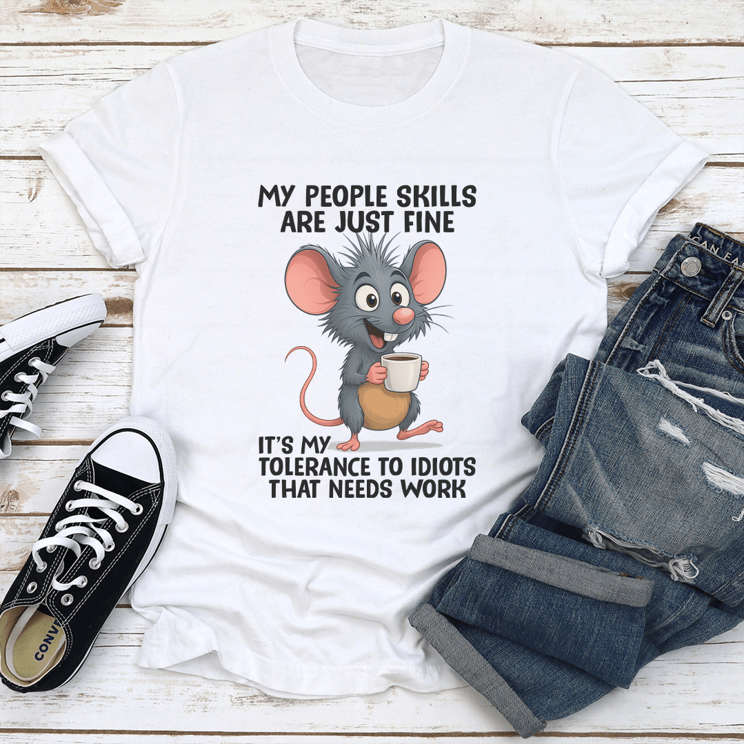 My People Skills Are Just Fine Tee 1